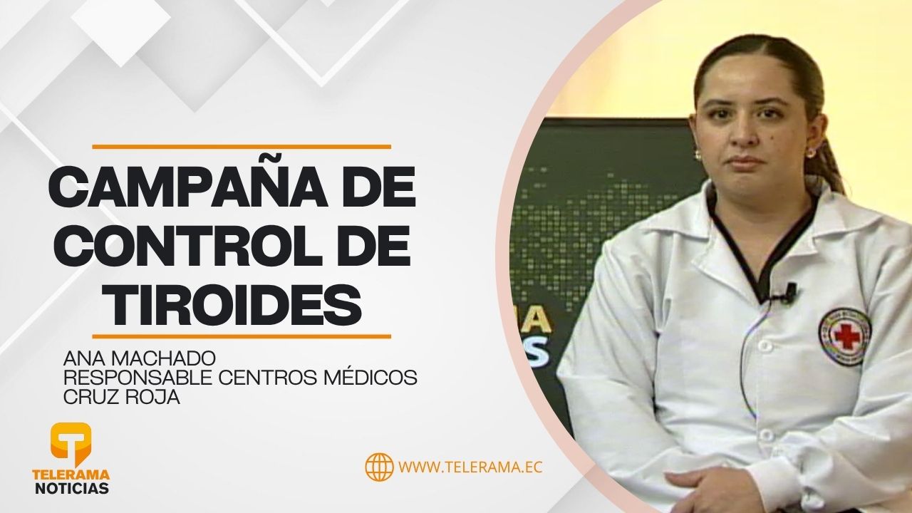 Responsable Centros médicos Cruz Roja 
Tema: Campaña de control de tiroides