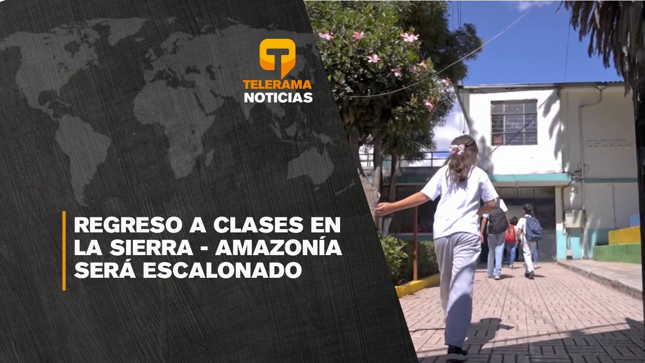Regreso a clases en la Sierra - Amazonía será escalonado