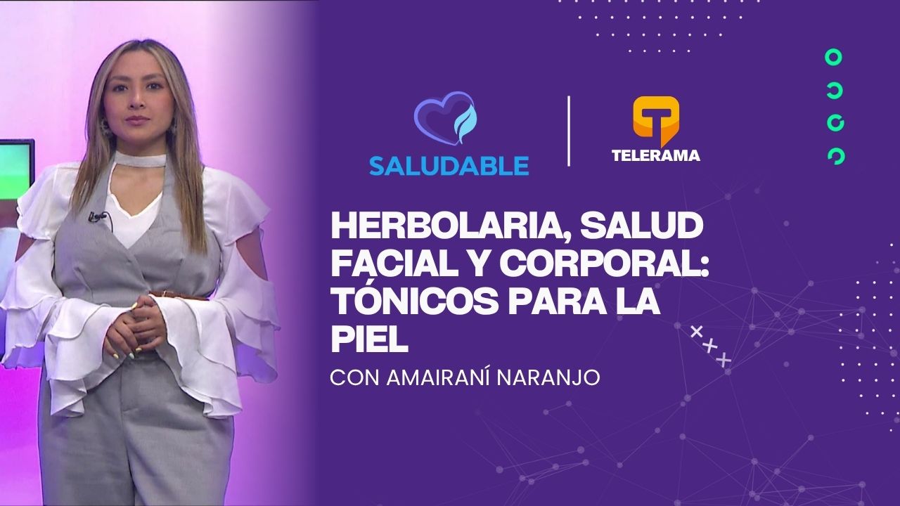 Herbolaria, salud facial y corporal: tónicos para la piel