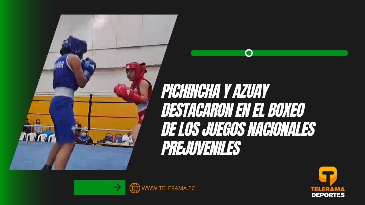 Pichincha y Azuay destacaron en el boxeo de los juegos nacionales prejuveniles